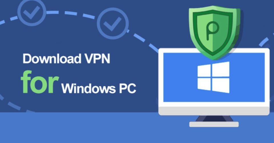Download Free VPN for Windows  Your Ultimate Guide